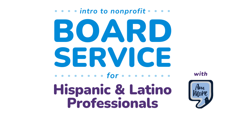 Intro to Nonprofit Board Service for Hispanic & Latino Professionals